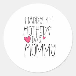 Happy 1st Mother's Day Mummy Classic Round Sticker