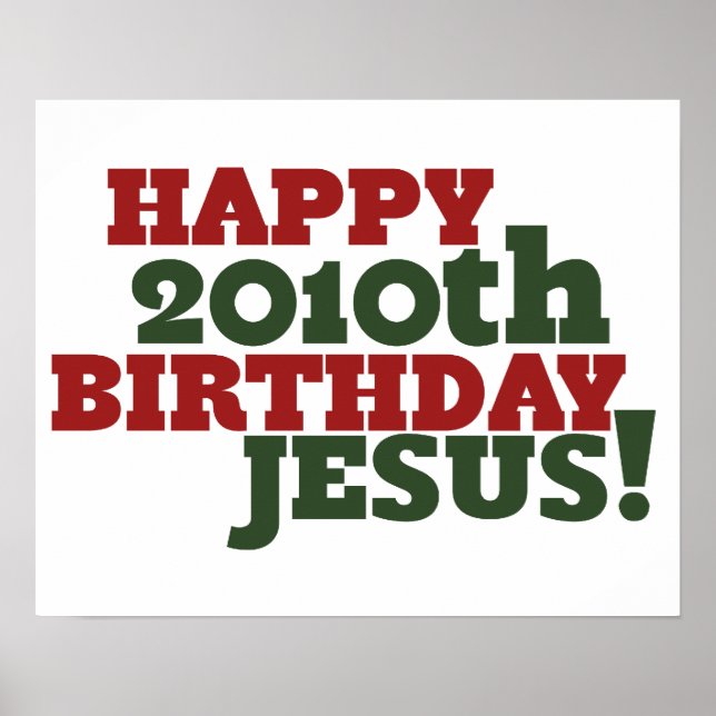 Happy 2010th Birthday Jesus Poster (Front)