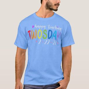 Happy 22222 Twosday, February Tuesday 22nd 2022 Nu T-Shirt