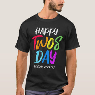Happy 22222 Twosday Tuesday February 22Nd 2022 Num T-Shirt