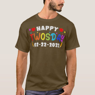 Happy 22222 Twosday Tuesday February 22nd 2022 Sch T-Shirt