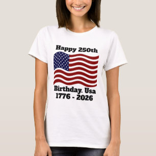 Happy 250th Birthday USA .America 4th july 2026 T-Shirt