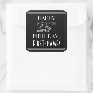 HAPPY 25TH BIRTHDAY; Art Deco Style; Custom Name Square Sticker