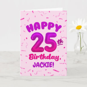 Happy 25th Birthday Card with Custom Name