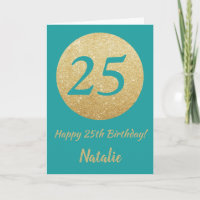 Happy 25th Birthday Teal and Gold Glitter Card
