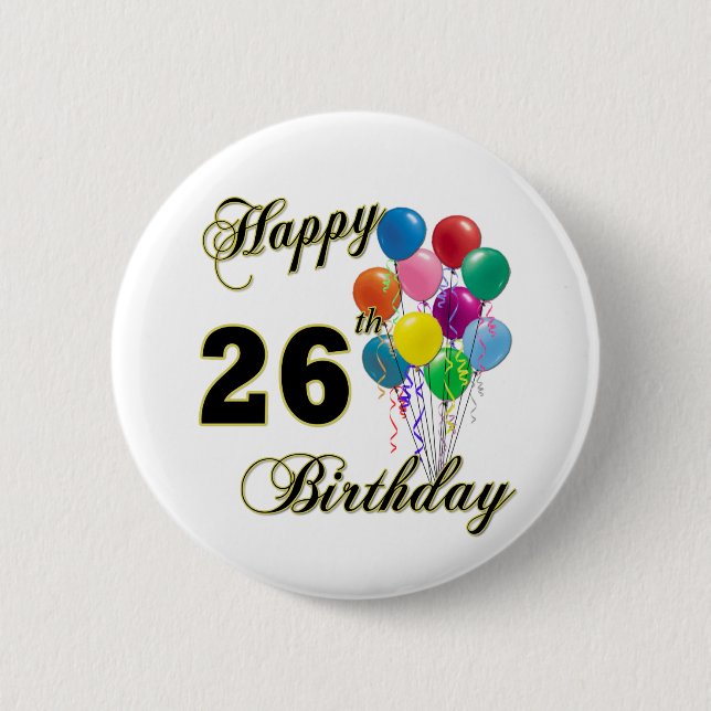 Happy 26th Birthday Gifts with Balloons 6 Cm Round Badge (Front)