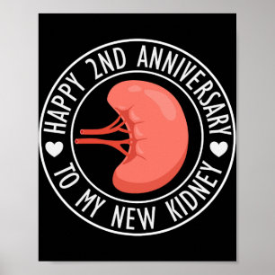Happy 2 Year Anniversary To My New Kidney Transpla Poster