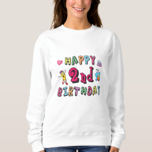 Happy 2nd Birthday 2 year b-day surprise Sweatshirt