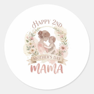 Happy 2nd Mothers Day Mama for Men Women Kids  Classic Round Sticker