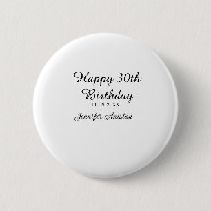Happy 30th birthday add name date stylish simple 6 cm round badge