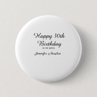 Happy 30th birthday add name date stylish simple  6 cm round badge