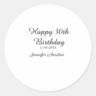 Happy 30th birthday add name date stylish simple  classic round sticker