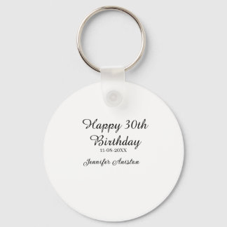 Happy 30th birthday add name date stylish simple  key ring