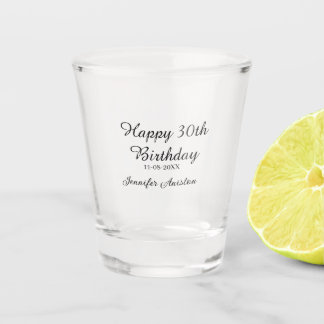 Happy 30th birthday add name date stylish simple shot glass