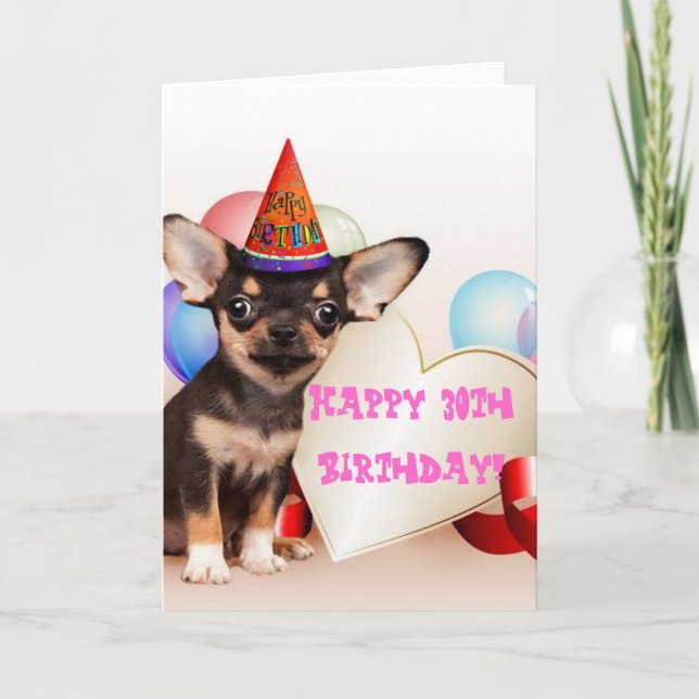 Happy 30th Birthday Chihuahua greeting card (Front)