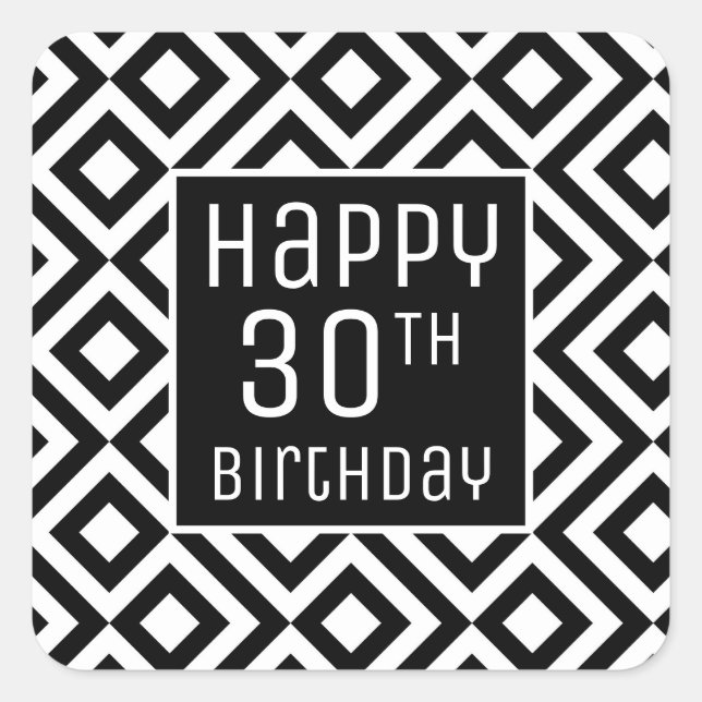Happy 30th Birthday Modern Black White Geometric Square Sticker (Front)