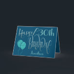 Happy 30th Birthday Name Blue Card<br><div class="desc">An elegant design of ornate typography in dark colors for a 30th birthday. Happy Birthday is set in a decorative script in blue, and the age is in a cordinating typeface in soft teal, along with your recipient’s name, on a blue background. You can change the message inside to your...</div>