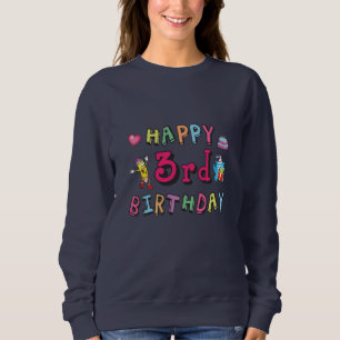 Happy 3rd Birthday 3 year old b-day wishes Sweatshirt