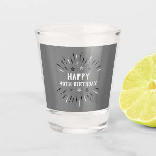 Happy 40th Birthday Fireworks Grey Black White Shot Glass