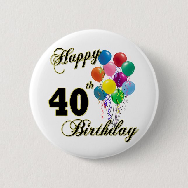 Happy 40th Birthday Gifts and Birthday Apparel 6 Cm Round Badge (Front)