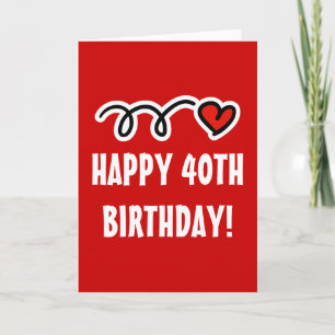 Happy 40th Birthday - Greeting card