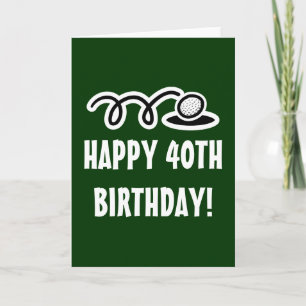 Happy 40th Birthday - Greeting card for golfers