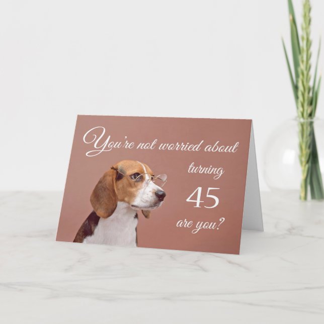 Happy 45th birthday, worried beagle card (Front)