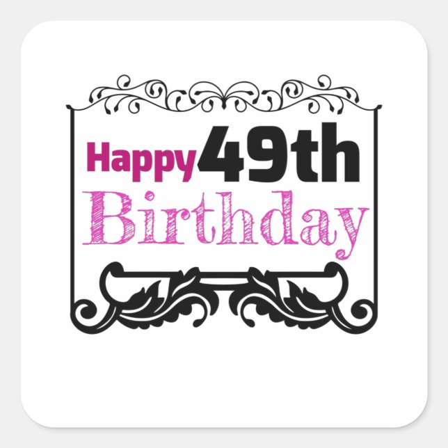 Happy 49th Birthday. Square Sticker (Front)