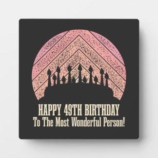 Happy 49th birthday to the most wonderful person plaque