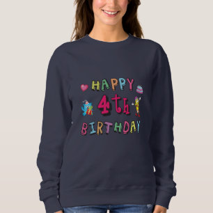 Happy 4th Birthday 4 year b-day wishes Sweatshirt