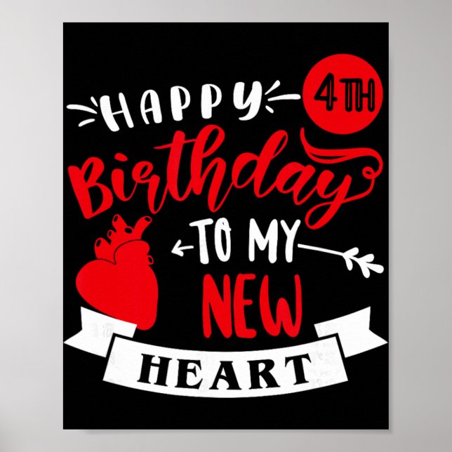 Happy 4th Birthday To My New Heart, Transplant Ann Poster (Front)