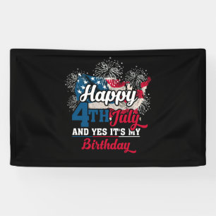 Happy 4th July And Yes It's My Birthday America Fl Banner