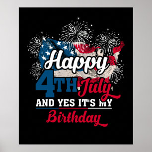 Happy 4th July And Yes It's My Birthday America Fl Poster