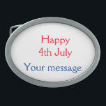 Happy 4th July independence day add name text Belt Buckle<br><div class="desc">Design</div>