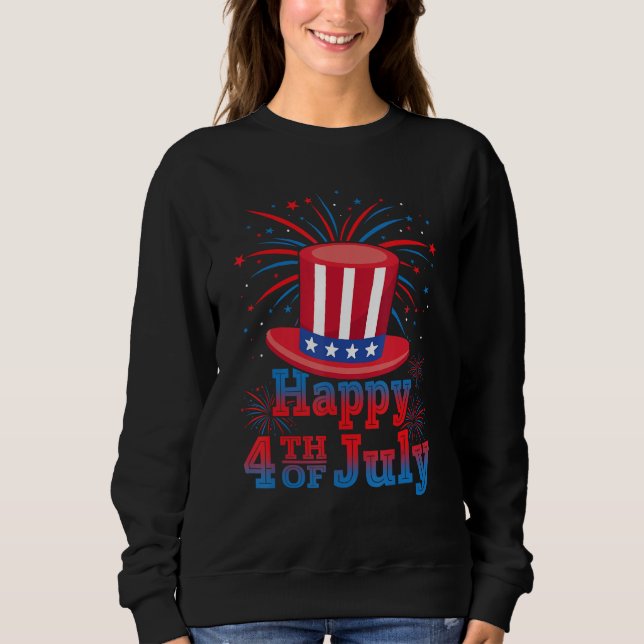 Happy 4th of July America Celebrating Freedom Sweatshirt (Front)