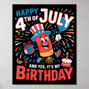 Happy 4th of july and it's my birthday boys girls  poster