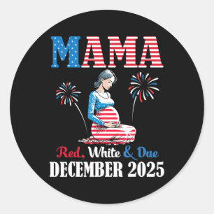 Happy 4th Of July Day Mama Red White And Due Decem Classic Round Sticker