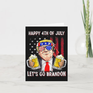 Happy 4th Of July Let's Go Beer Brandon Trump Beer Card