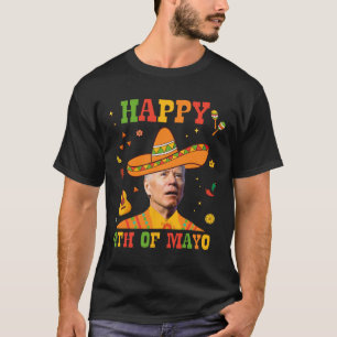 Happy 4th Of Mayo Funny Joe Biden Confused Cinco D T-Shirt