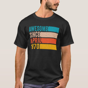 Happy 52Nd Birthday 52 Year Old Awesome Since Apri T-Shirt