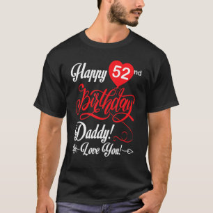 Happy 52nd Birthday Daddy Papa Father 52 Years Old T-Shirt