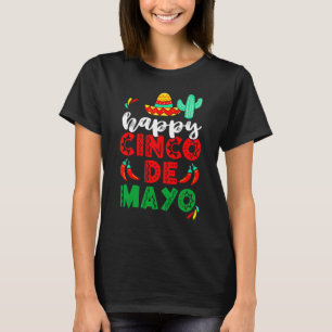 Happy 5 De Mayo Cinco De Mayo Viva Mexico 5 De May T-Shirt