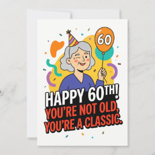 Happy 60th - You’re Not Old, You’re a Classic Holiday Card