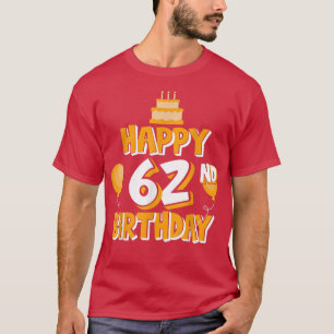 Happy 62nd Birthday Party Idea For Male Or Female T-Shirt