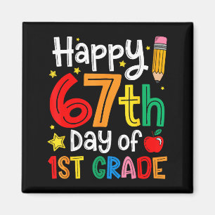 Happy 67th Day Of 1st Grade Teacher Student Six Se Magnet