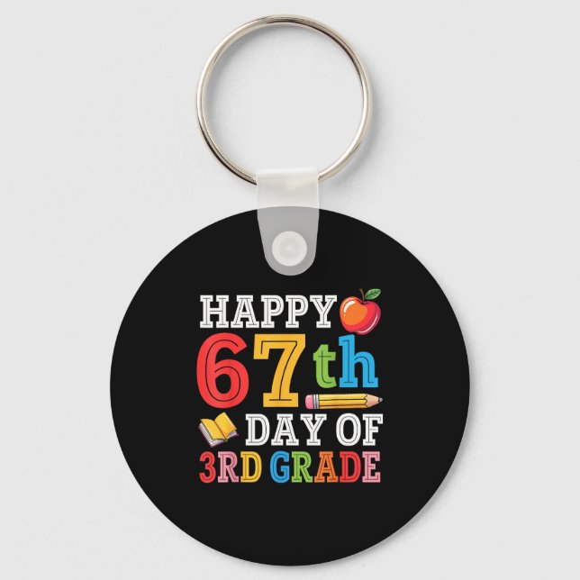 Happy 67th Day Of 3rd Grade Teacher Student 67 Day Key Ring (Front)