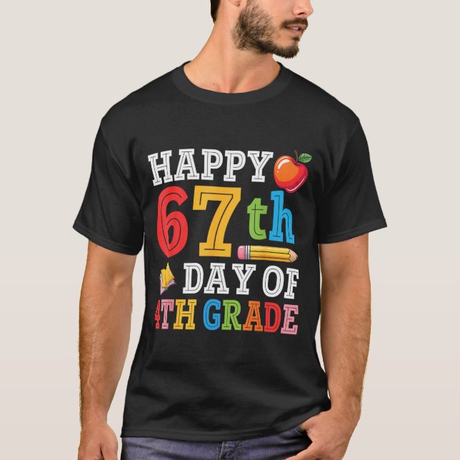 Happy 67th Day Of 4th Grade Teacher Student 67 Day T-Shirt (Front)