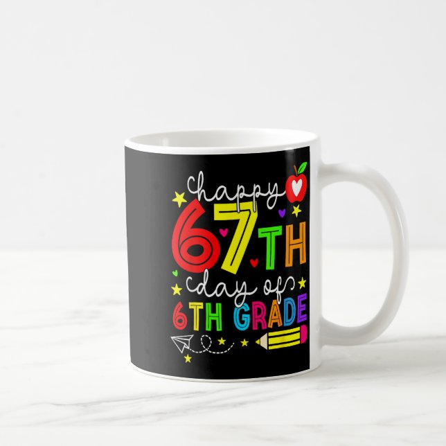Happy 67th Day Of 6th Grade Teacher Student Six Se Coffee Mug (Right)