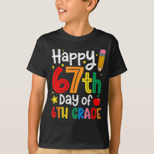 Happy 67th Day Of 6th Grade Teacher Student Six Se T-Shirt