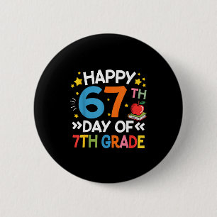 Happy 67th Day Of 7th Grade Teachers 67 Days Of Sc 6 Cm Round Badge